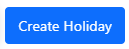 Holiday Schedule Create Holiday Button - UniVoxx Portal